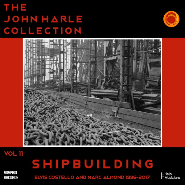 The John Harle Collection Vol. 11: Shipbuilding (1996 - 2017)