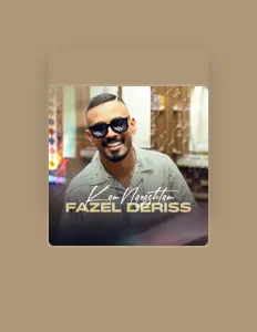 Poslechněte si interpreta Fazel Deriss, sledujte hudební videa, přečtěte si životopis, podívejte se na data turné a další informace.