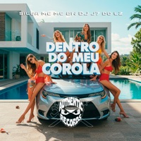 Dentro do Meu Corola - Single - DJ J7 DO LZ, MC GW & Silva Mc