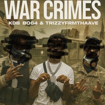 War Crimes (feat. BO64 & Trizzyfrmthaave) - Single