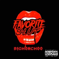 Favorite Slut - Single - B1GH0NCH00