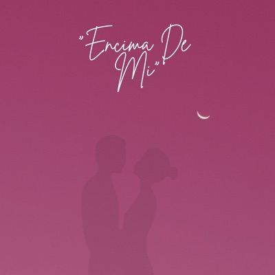 ENCIMA DE MI - Single