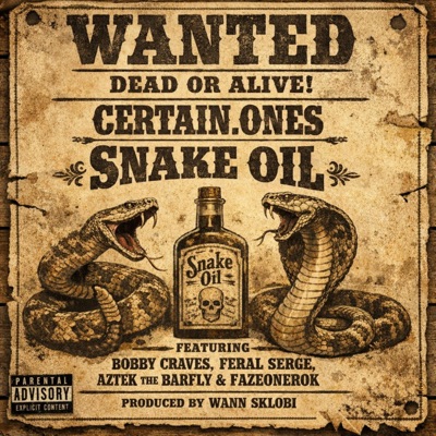 Snake Oil (feat. Bobby Craves, Feral Serge, Aztek The Barfly, Fazeonerok & Wann Sklobi) - Single