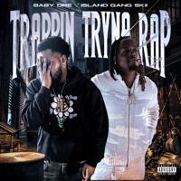 Trappin Tryna Rap (feat. Island Gang Skii) - Baby DRE