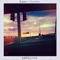 IDK (Used To This) - Single - Koldera & Zack Gray