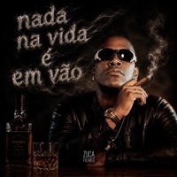 Nada na Vida é em Vão (feat. Dj Mixisim & Zuca Filmes) - Single - Mc Toy