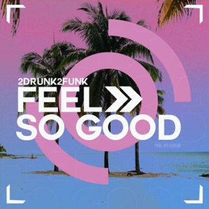 Feel so Good - Single