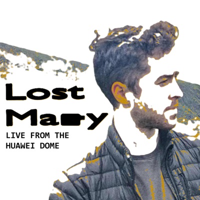 Lost Mary (Live from the Huawei Dome) (feat. Delta Papa, Lil Tra$h, ur pretty, dj Shawny, Ethan Ross, Rustage, Khantrast, XANAKIN SKYWOK, Isaacwhy & Lil God Dan) [Live] - Single