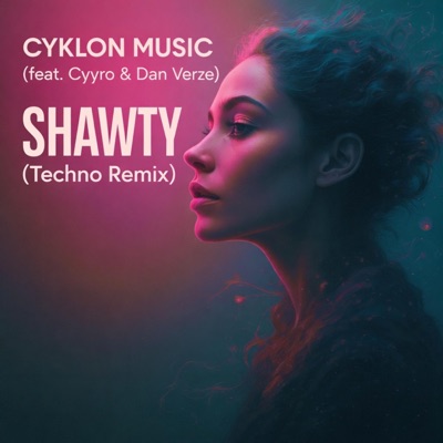Shawty (feat. Cyyro & Dan Verze) [Techno Remix] - Single