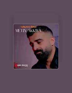 Poslechněte si interpreta Metin Akkaya, sledujte hudební videa, přečtěte si životopis, podívejte se na data turné a další informace.