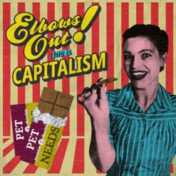 ELBOWS OUT THIS IS CAPITALISM cover art