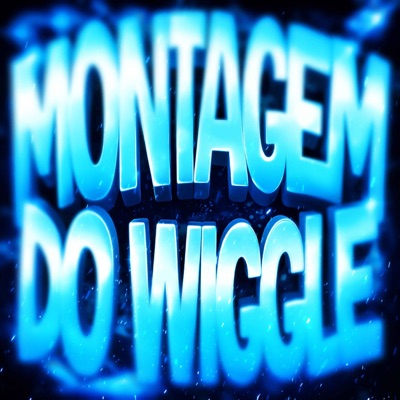 MONTAGEM DO WIGGLE - EP