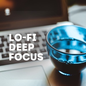 Lo-fi Deep Focus