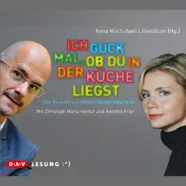 Ich guck mal, ob du in der Küche liegst: Das Neueste aus SMSvonGesternNacht.de