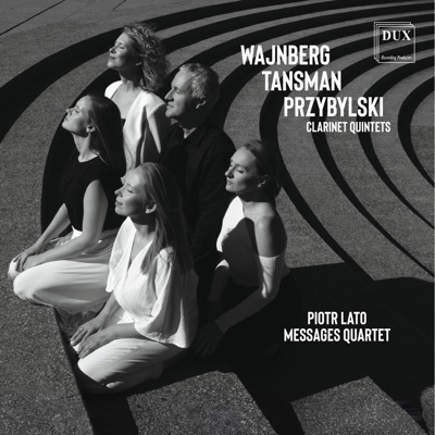 Weinberg, Tansman, Przybylski: Clarinet Quintets
