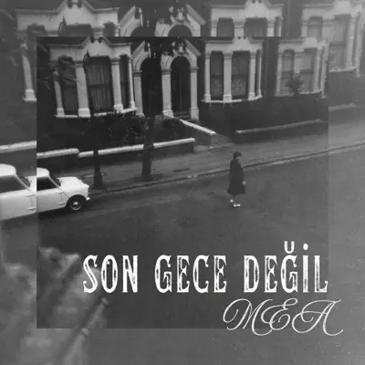 Listen to Son Gece Değil - Single by MEA