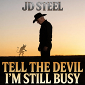 Tell the Devil I’m Still Busy