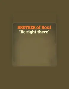 Brother Of Soul dinle, müzik videolarını izle, biyografisini oku, tur tarihlerini ve daha fazlasını gör!