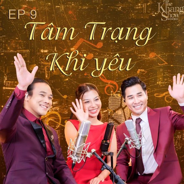 The Khang Show (EP9 Tâm Trạng Khi Yêu) - EP
