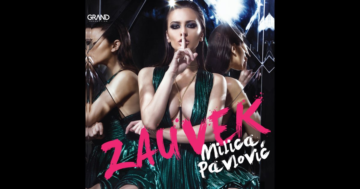 Zauvek - Milica Pavlović & Grand Production