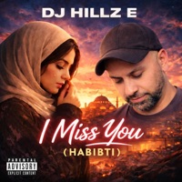 I Miss You (HABIBTI) - Single - DJ Hillz E