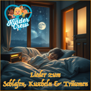 Lieder zum Schlafen, Kuscheln & Träumen - Die KinderCrew