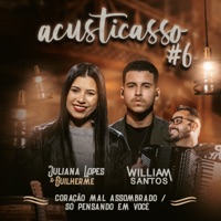 Coração Mal Assombrado / Só Pensando em Você (Acusticasso #6) - Single - William Santos & Juliana Lopes e Guilherme
