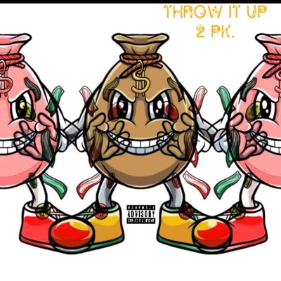 Throw It Up: 2 Pk. (feat. O.G. Frat Bona & Ace' Lanski') - Single