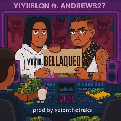 Bellaqueo (feat. Andrews27 & Xzionthetraks) - Single
