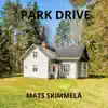 Mats Skimmelå - Park Drive