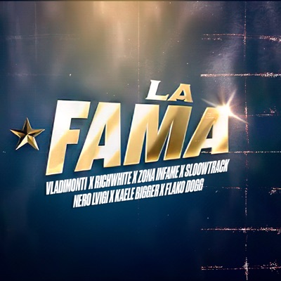 La Fama (feat. Richwhite, Flako Dogg, Sloowtrack, Zona Infame, Nero Lvigi & Kaele Bigger) - Single