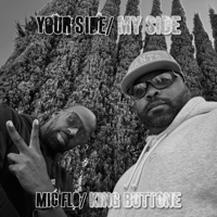 Your Side, My Side (feat. King Buttone) - Single - Mic Flo
