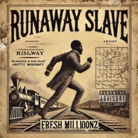 RunAway Slave - Single - Fresh Millioonz