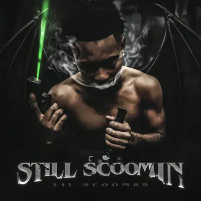 Listen to Still Scoomin by Lil Scoom89
