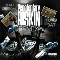 Penetentary Riskin (feat. Yung Cat) [Remix] - Single - Yung Critical