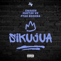 Sikujua (feat. MASTAR VK & PtahBoomba) - Single - Gwaash