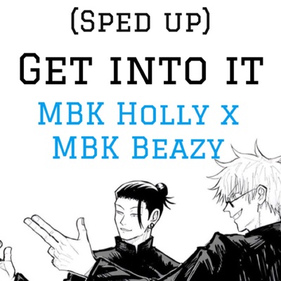 Get Into It (feat. MBK Beazy) [Sped Up] - Single