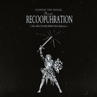 RECOOPUHRATION (THE RECOOPUHRATED EDITION) - Coopuh! the Savage