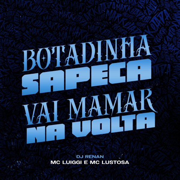 Botadinha na Sapeca / Vai Mamar na Volta