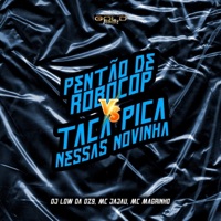Pentão de Robocop Vs Taca Pica Nessas Novinha (feat. Mc Jajau & Mc Magrinho) - Single - Dj Low Da Dz9