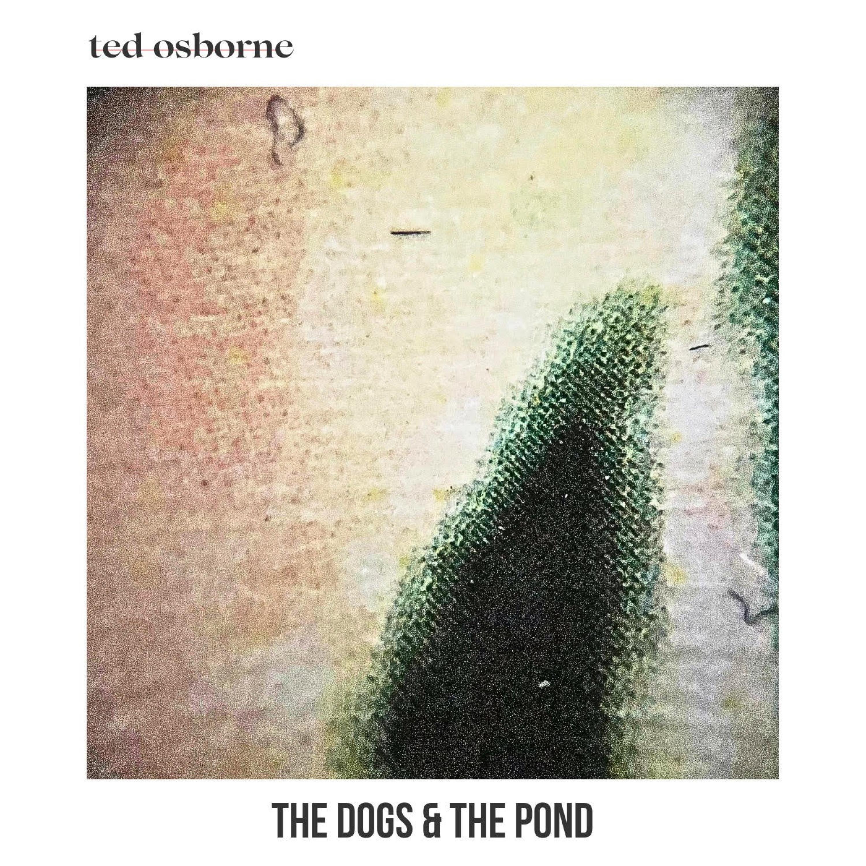 The Dogs & The Pond - Single