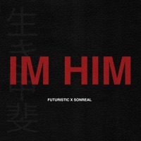 im Him - Single - FUTURISTIC & SonReal
