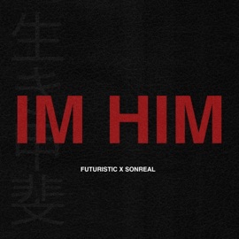 im Him FUTURISTIC & SonReal