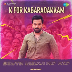K For Kabaradakkam (South Indian Hip Hop)