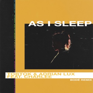 As I Sleep (feat. Charlee) [BODÉ Remix] - Single