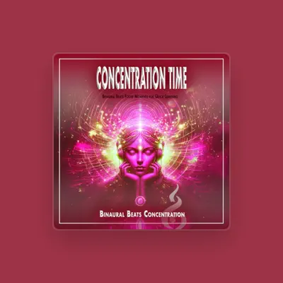 Listen to Binaural Beats Concentration, watch music videos, read bio, see tour dates & more!