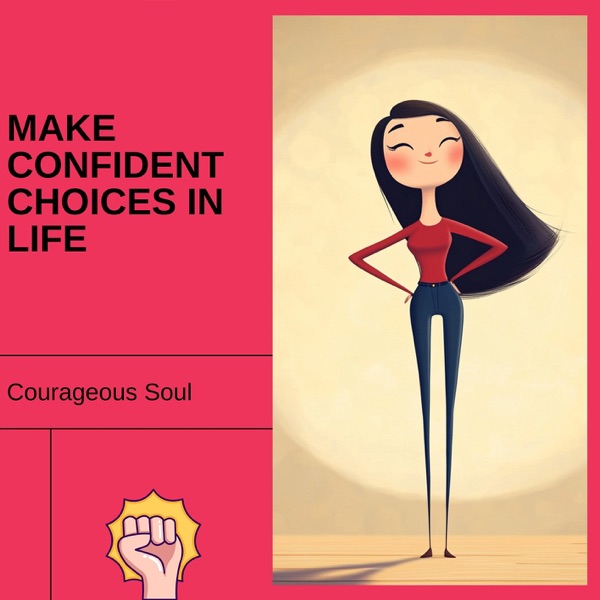 Make Confident Choices in Life