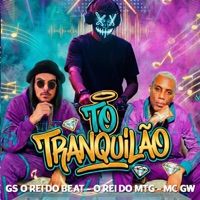 To Tranquilão - Single - GS O Rei do Beat, Mc Gw & O REI DO MTG