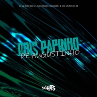 Dois Papim de Augustinho (feat. DJ VINICIN DO SJ) - Single - Mc Helcin, Mc Lorin & Mc Vinny da TR