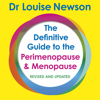 The Definitive Guide to the Perimenopause and Menopause - The Sunday Times bestseller 2024 - Dr Louise Newson